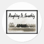 Roughing It Smoothly in Vintage Trailer Classic Round Sticker