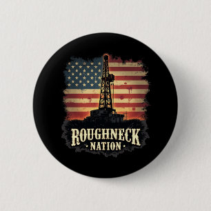 Roughneck Nation Oilfield American Worker Button