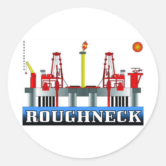 Roughneck, Oil Field Sticker,Offshore Oil Rig,Gas Classic Round Sticker