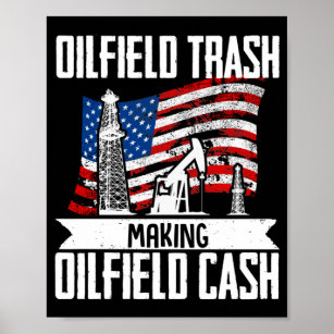 Roughneck Oilfield Trash Making Oilfield Cash Poster