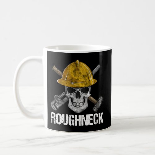 Roughneck Skull _ Oilfield Worker Oil Field Rig Dr Coffee Mug