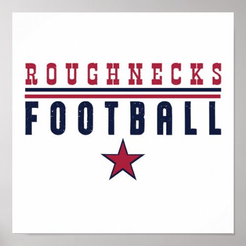 Roughnecks Football Poster