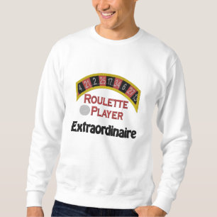 Roulette Player Extraordinaire Embroidered Sweatshirt