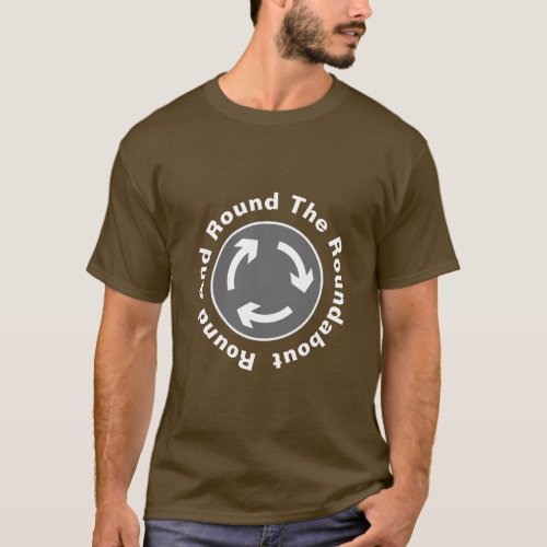 Round And Round The Roundabout Vacation T_Shirt