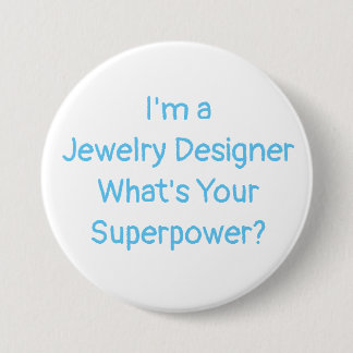 Round Badge, Large, 7.6 cm (3") Jewelry Designer Button