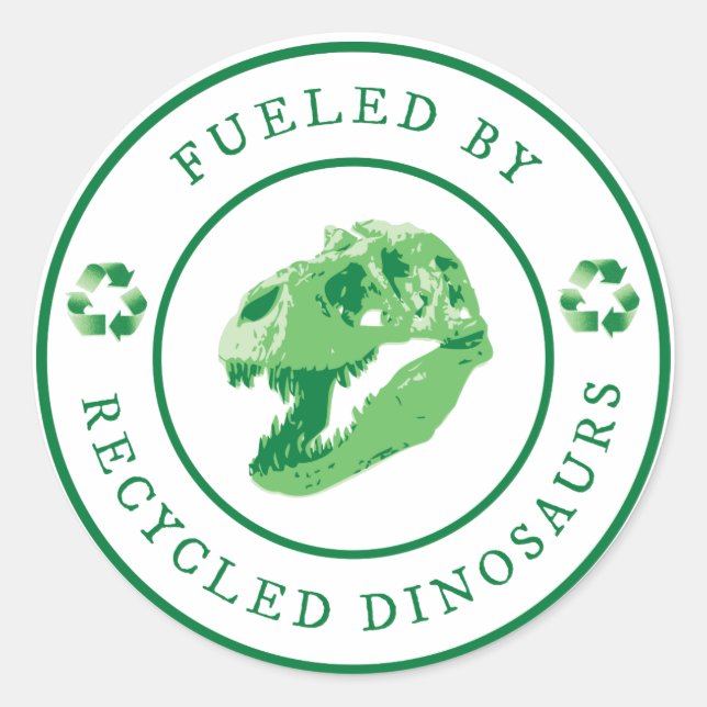 Round Fueled by Recycled Dinosaurs - Green Classic Round Sticker (Front)