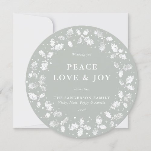 Round Gray_Green Holly Wreath Peace Love  Joy Holiday Card