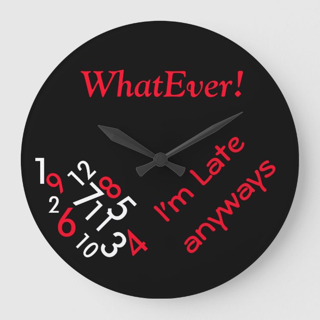 Round (Large) Wall Clock/Whatever I'm Late Anyways Large Clock (Front)