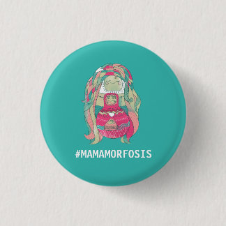Round plate 3cm #mamamorfosis pinback button