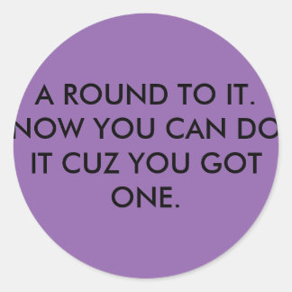 round tuit classic round sticker