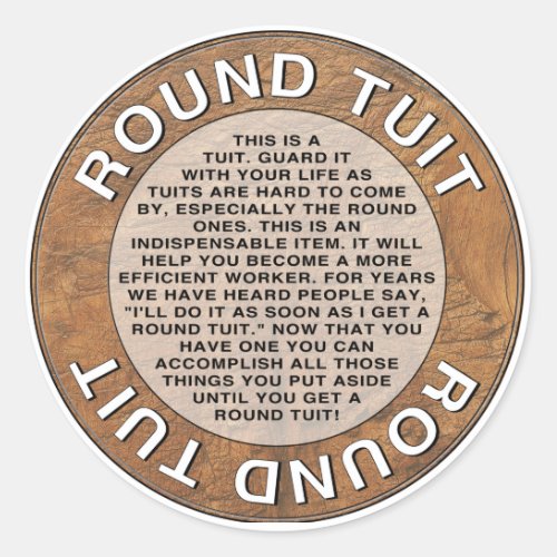 Round Tuit Classic Round Sticker