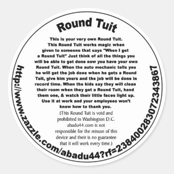 Round Tuit Classic Round Sticker by abadu44 at Zazzle