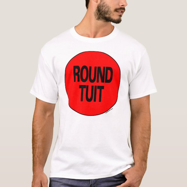 Round Tuit T-Shirt (Front)