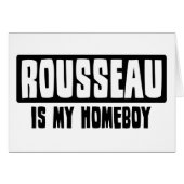 Rousseau is my Homeboy (Front Horizontal)