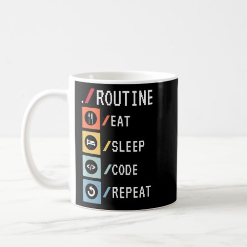 Routine Eat Sleep Code Repeat Coder Software Devel Coffee Mug