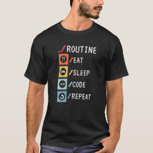 Routine Eat Sleep Code Repeat Coder Software Devel T-Shirt