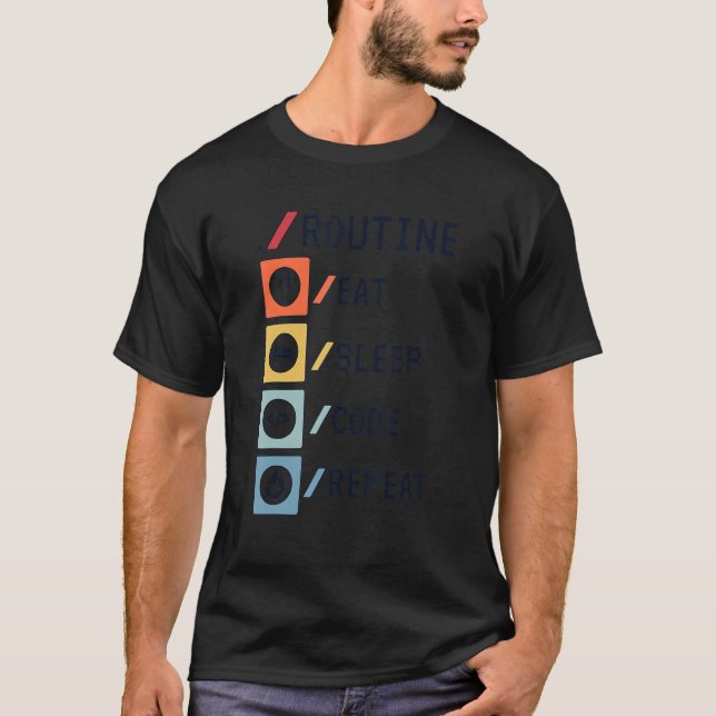 Routine Eat Sleep Code Repeat Coder Software Devel T-Shirt (Front)