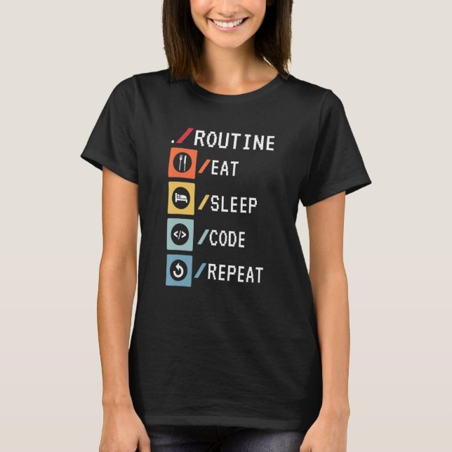 Routine Eat Sleep Code Repeat Coder Software Devel T-Shirt (Front)