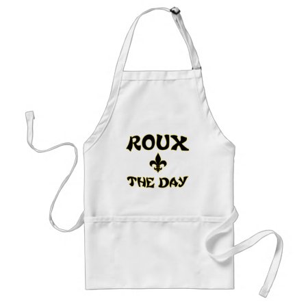 Roux The Day - Cajun, Creole, French Cooking Adult Apron