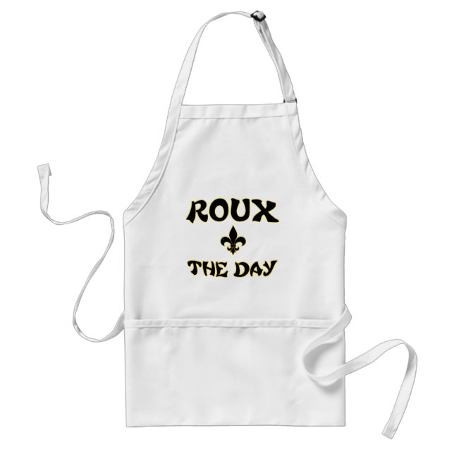 Roux The Day - Cajun, Creole, French Cooking Adult Apron (Front)