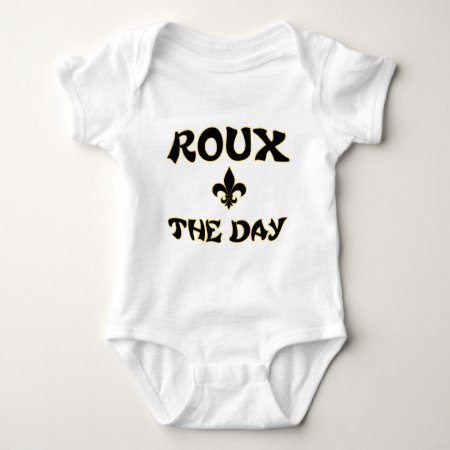 Roux The Day - Cajun, Creole, French Cooking Baby Bodysuit