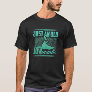 ROW MANTIC   Kayakers Kayaking   T-Shirt
