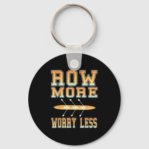 Row More Worry Less Crew Team Motivation For Athle Keychain
