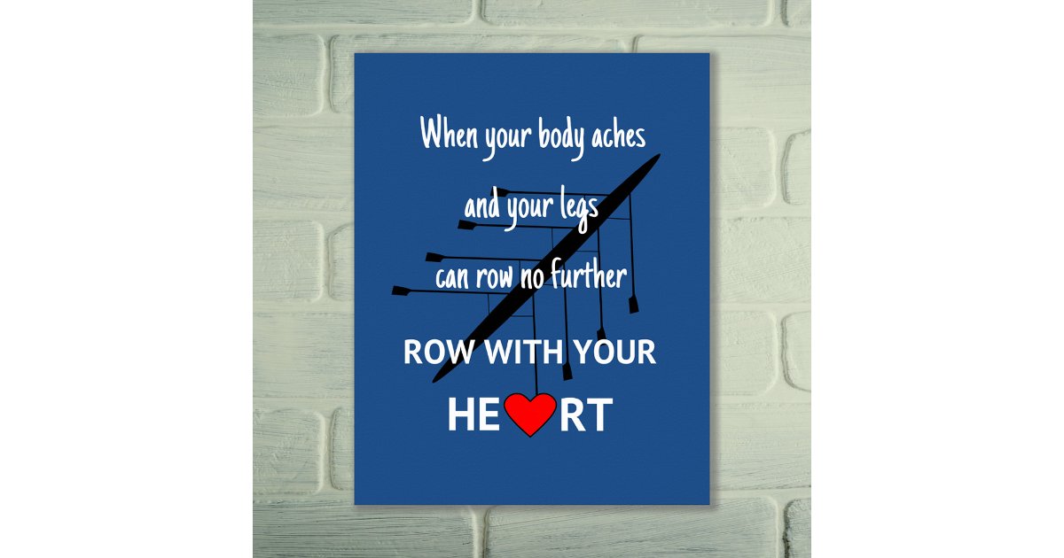 Row with your heart inspirational sports poster | Zazzle