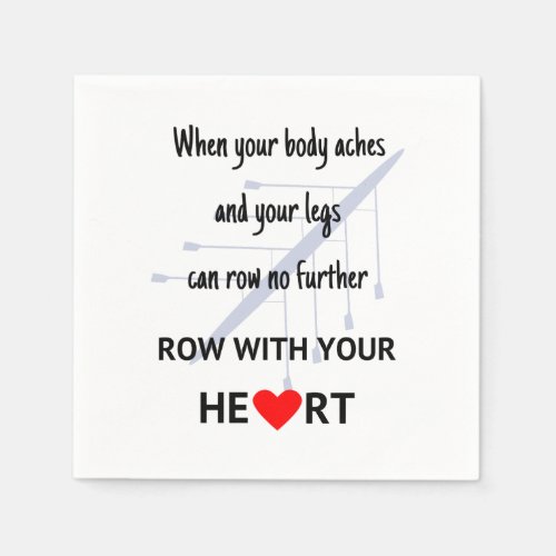 Row with your heart motivation paper napkins