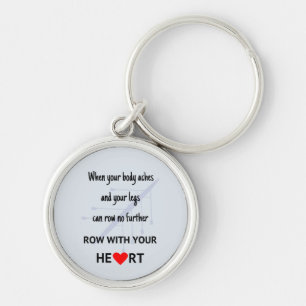 Row with your heart motivational keychain