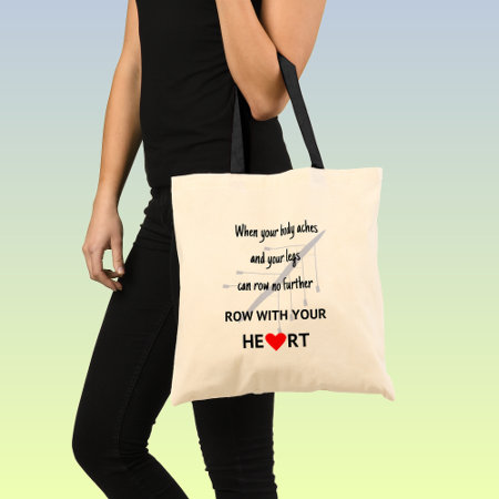 Row With Your Heart Motivational Tote Bag