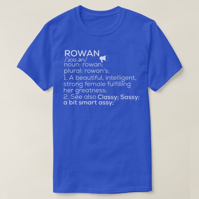 Rowan Name Rowan Definition Rowan Female Name Rowa T-Shirt (Design Front)