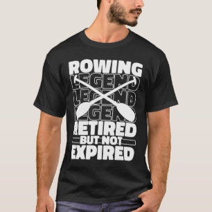 Rower Retired Row Boat Rowing T-Shirt