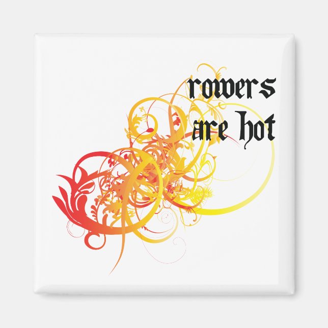 Rowers Are Hot Magnet (Front)