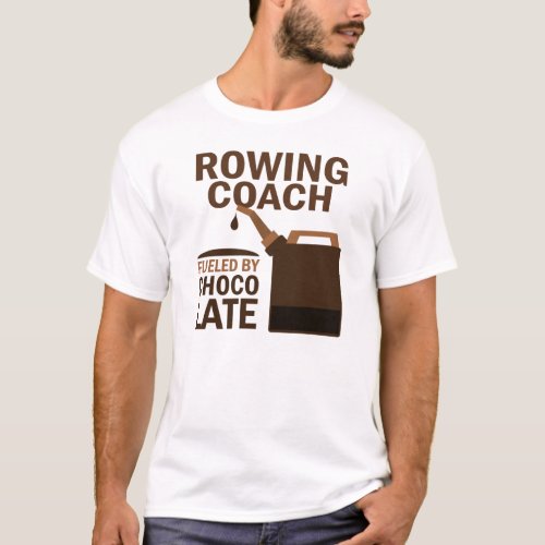 Rowing Coach Funny Chocolate T_Shirt