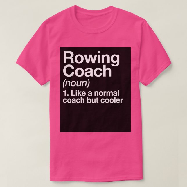 Rowing Coach Funny Definition Trainer Gift Design  T-Shirt (Design Front)
