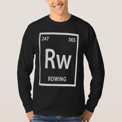 Rowing Element   Chemistry Periodic Table T-Shirt