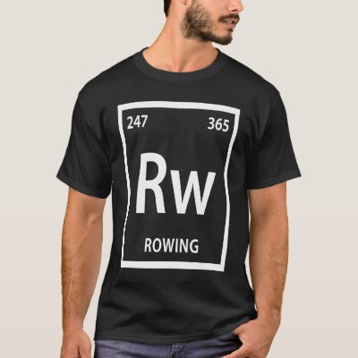 Rowing Element   Chemistry Periodic Table T-Shirt