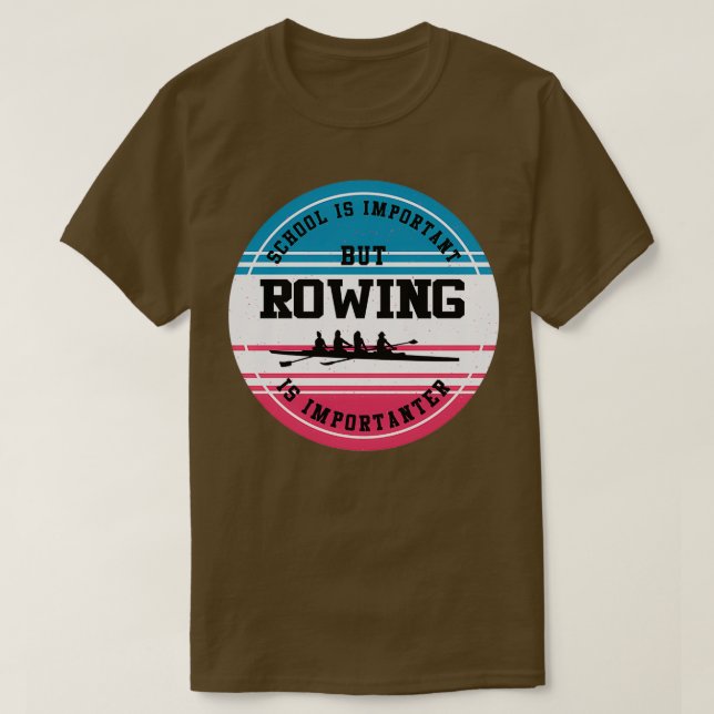 Rowing Gift Funny Rower Water Sport School Student T-Shirt (Design Front)
