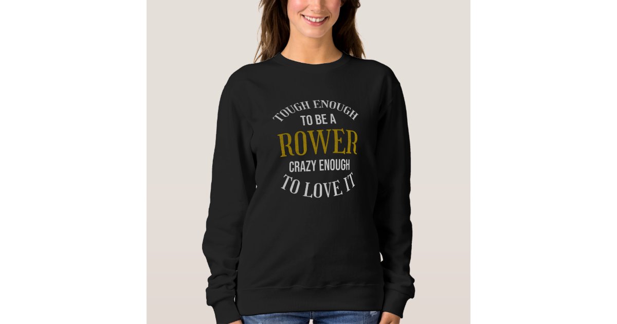Rowing Gifts for Rowers Rowing Crew Rowing Boat Sweatshirt Zazzle