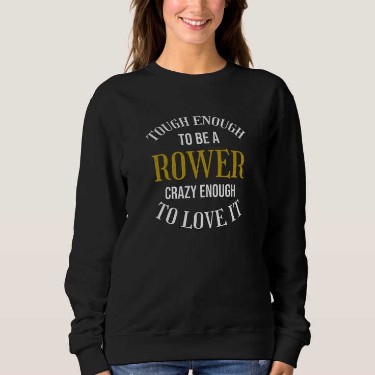 Rowing Gifts for Rowers Rowing Crew Rowing Boat Sweatshirt Zazzle