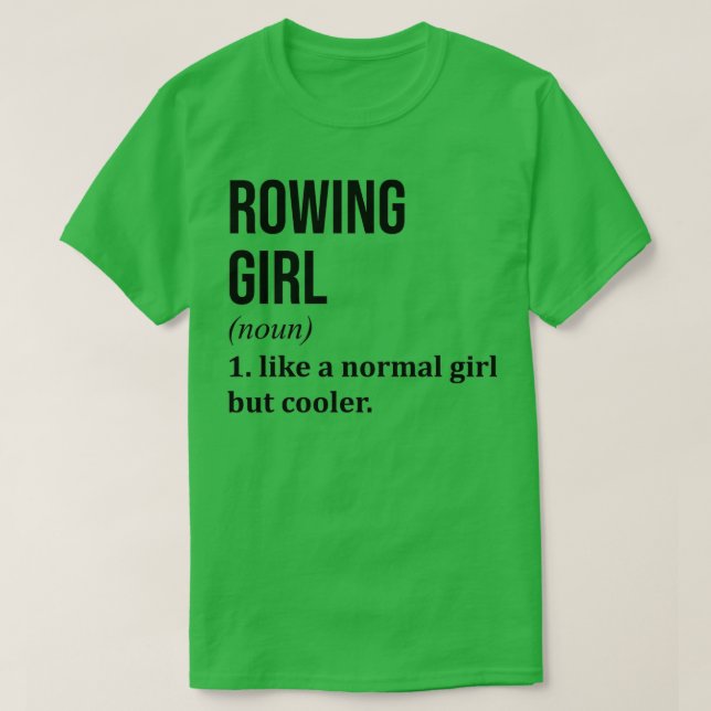 Rowing Girl Funny Quote 1 T-Shirt (Design Front)