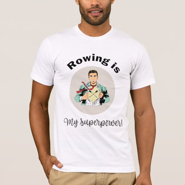 Rowing is my superpower T-Shirt (Front)