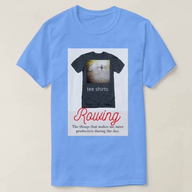 Rowing is what I do T-Shirt (Design Front)