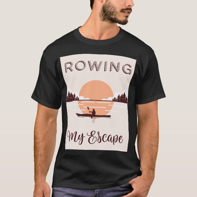 Rowing my escape T-Shirt (Front)