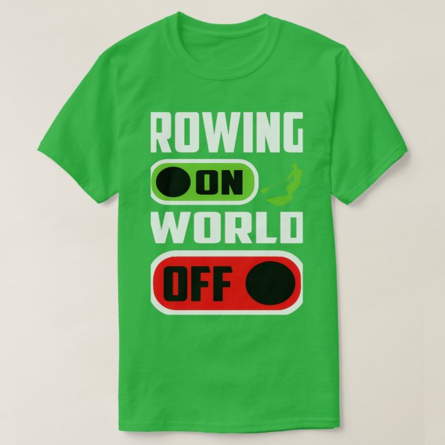 Rowing On World Off Pontooning Boating Row Boat T-Shirt (Design Front)