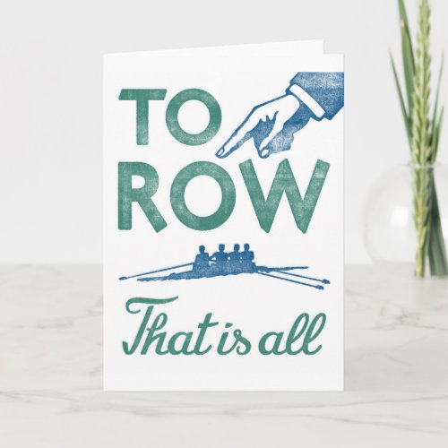 Rowing _ To Row Is All Blue Aqua Sculling Crew Card