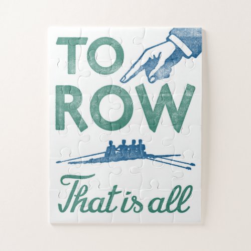 Rowing _ To Row Is All Blue Aqua Sculling Crew Jigsaw Puzzle