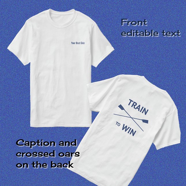 Rowing train win printed front and back T-Shirt (Printed front and back)