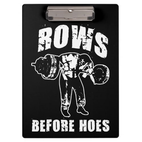 Rows Before Hoes _ Funny Barbell Row Workout Clipboard